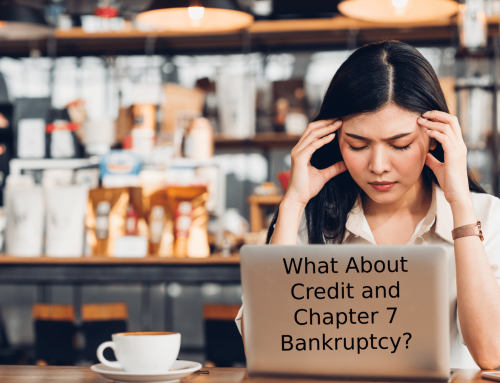 What About Credit and Chapter 7 Bankruptcy?