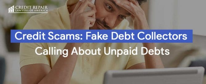 Credit Scams: Fake Debt Collectors Calling About Unpaid Debts Featured Image