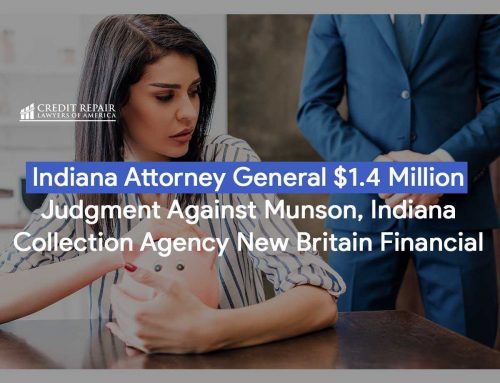 Indiana Attorney General $1.4 Million Judgment Against Munson, Indiana Collection Agency New Britain Financial